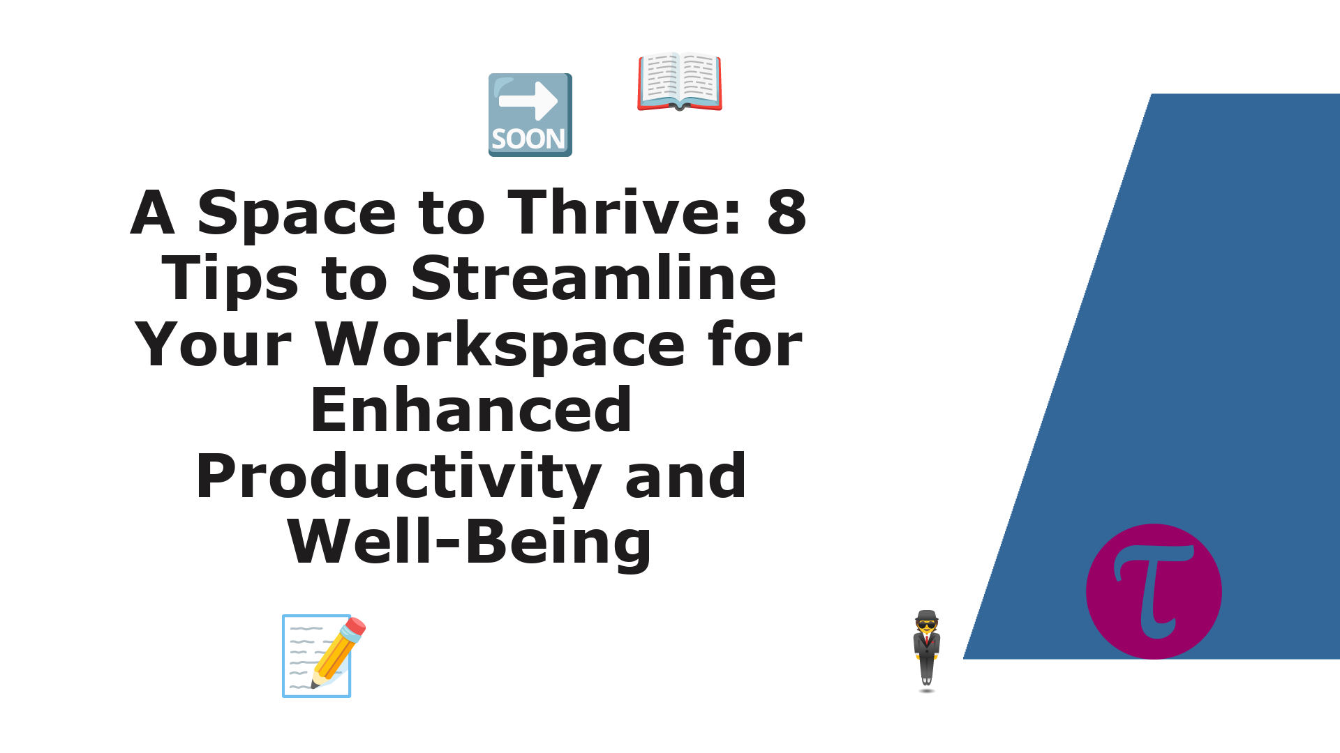 A Space to Thrive: 8 Tips to Streamline Your Workspace for Enhanced ...