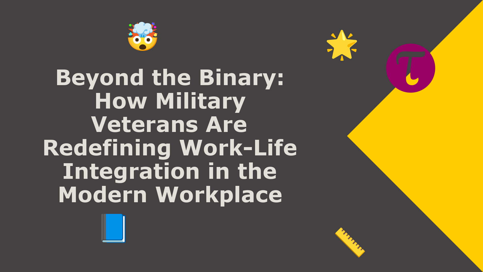 Beyond the Binary: How Military Veterans Are Redefining Work-Life ...