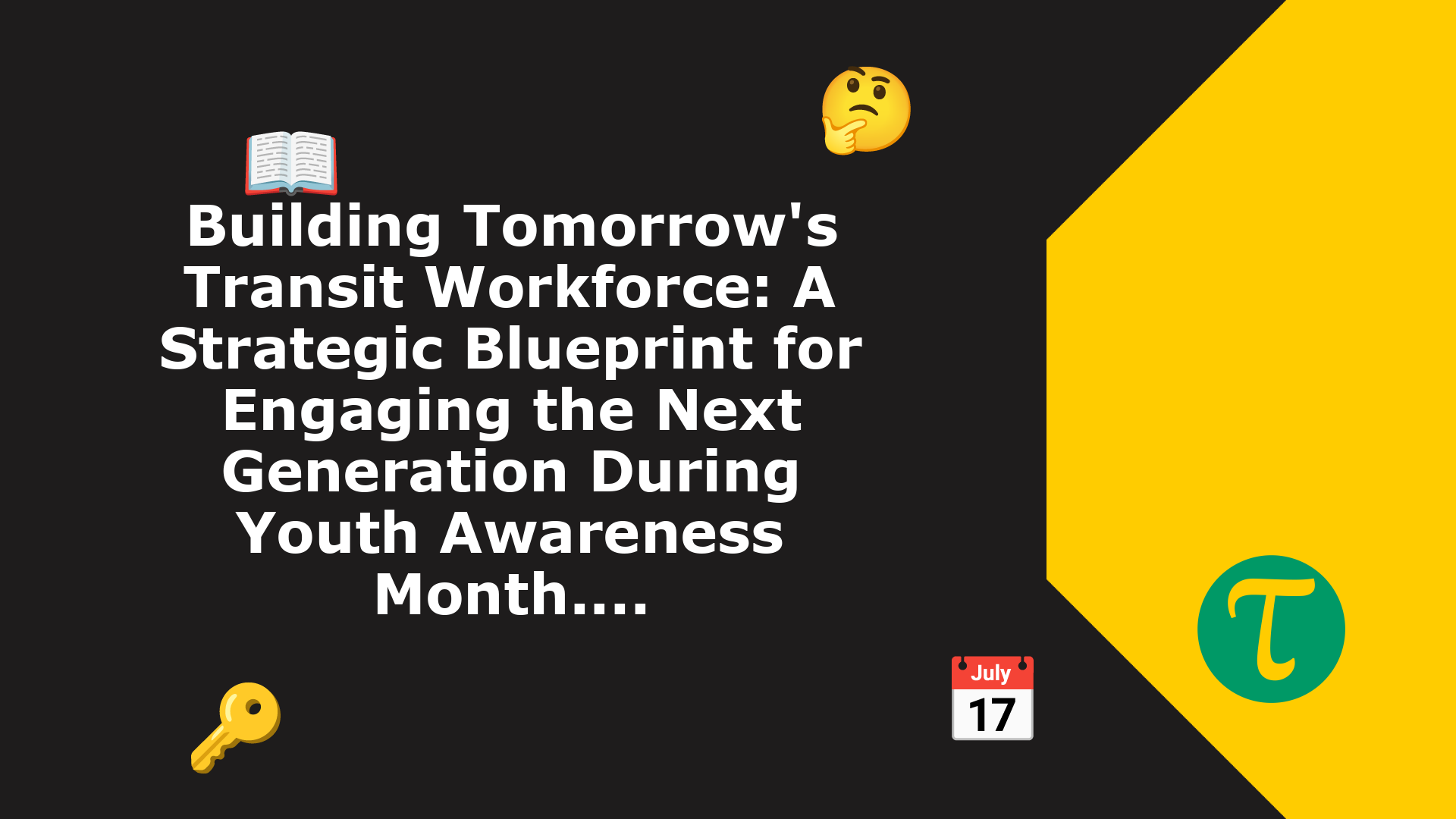 https://cdn.tao.ai/images/ig/Building%20Tomorrow's%20Transit%20Workforce%3A%20A%20Strategic%20Blueprint%20for%20Engaging%20the%20Next%20Generation%20During%20Youth%20Awareness%20Month..../uncategorized/notitle.png