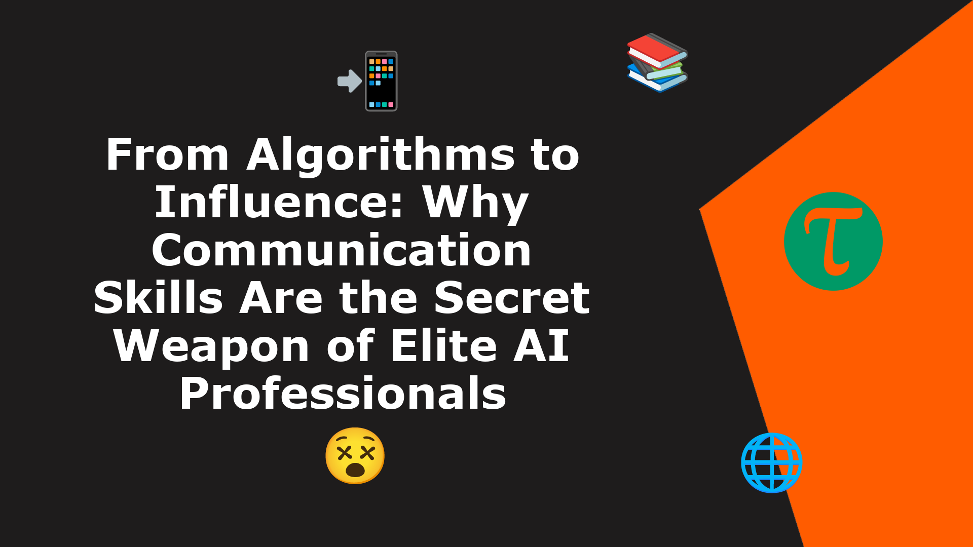 From Algorithms to Influence Why Communication Skills Are the Secret