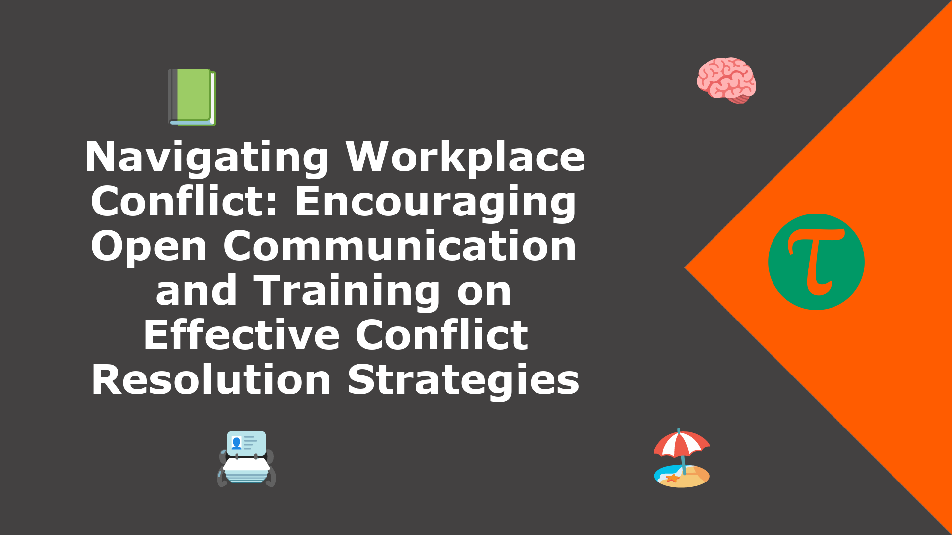 Navigating Conflicts Navigating Workplace Conflict: Encouraging Open Communication and ...