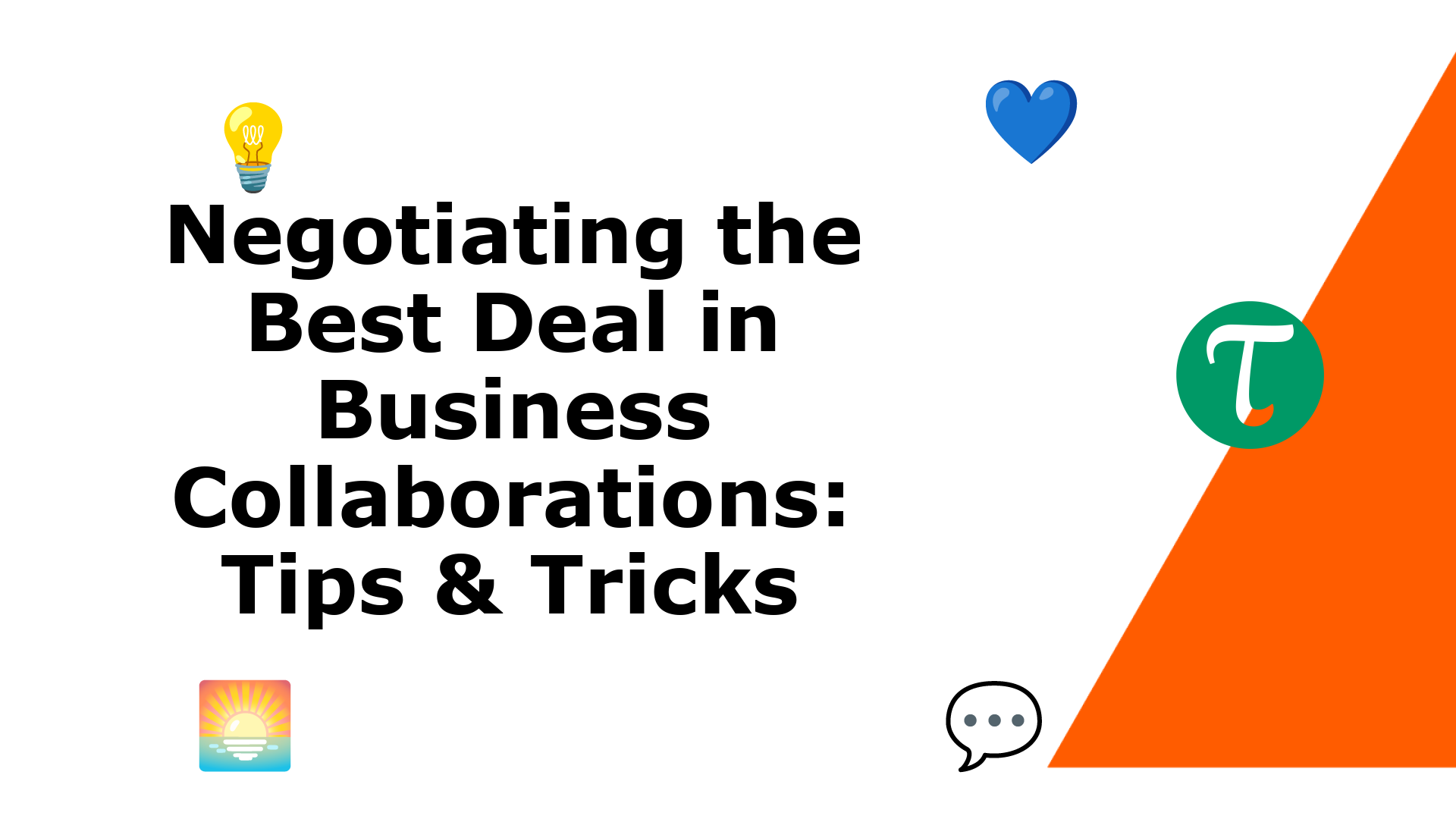 Getting Best Deal Negotiating the Best Deal in Business Collaborations: Tips & Tricks
