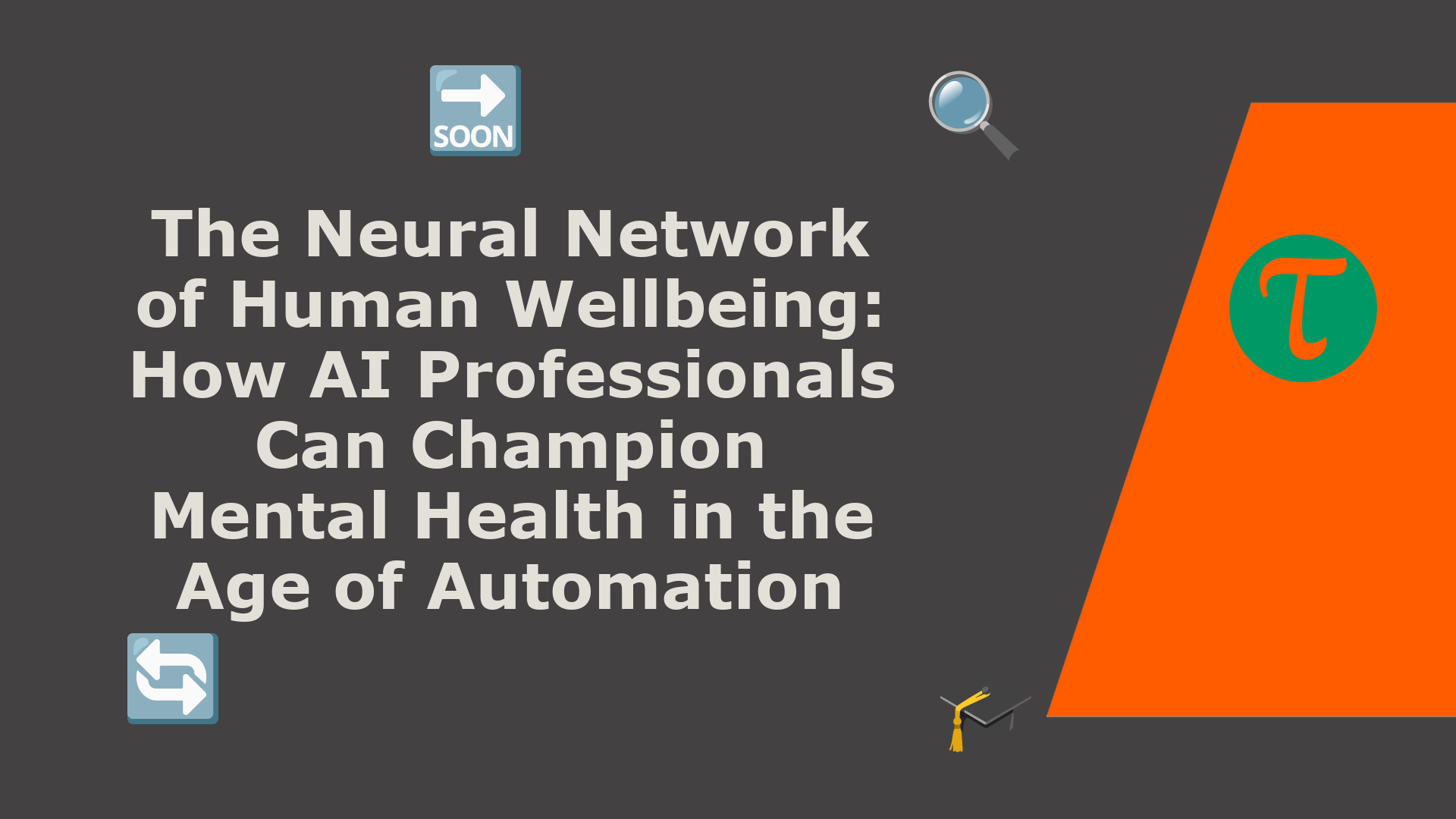 The Neural Network of Human Wellbeing: How AI Professionals Can ...