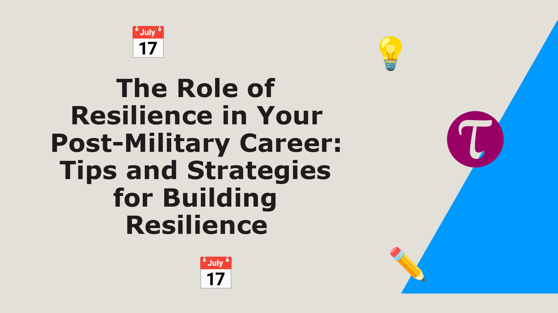 The Role of Resilience in Your Post-Military Career: Tips and ...