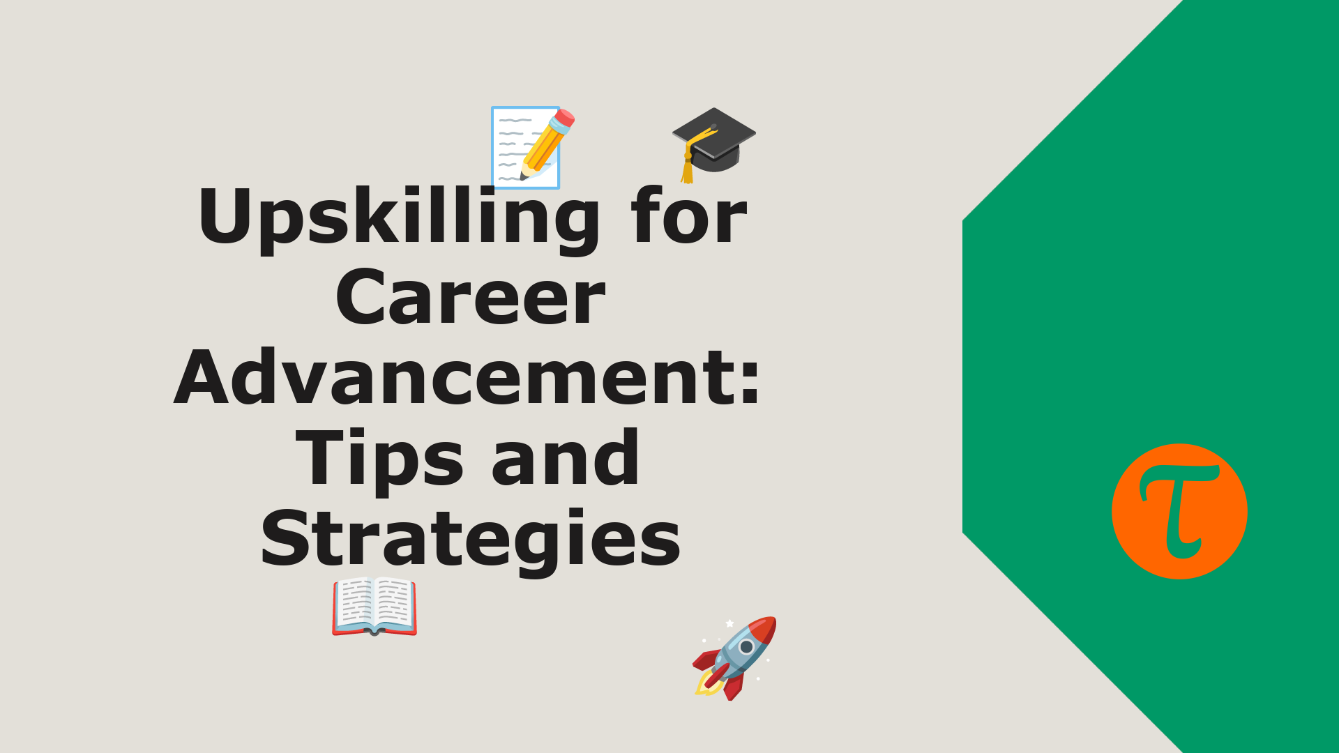 Upskilling for Career Advancement: Tips and Strategies
