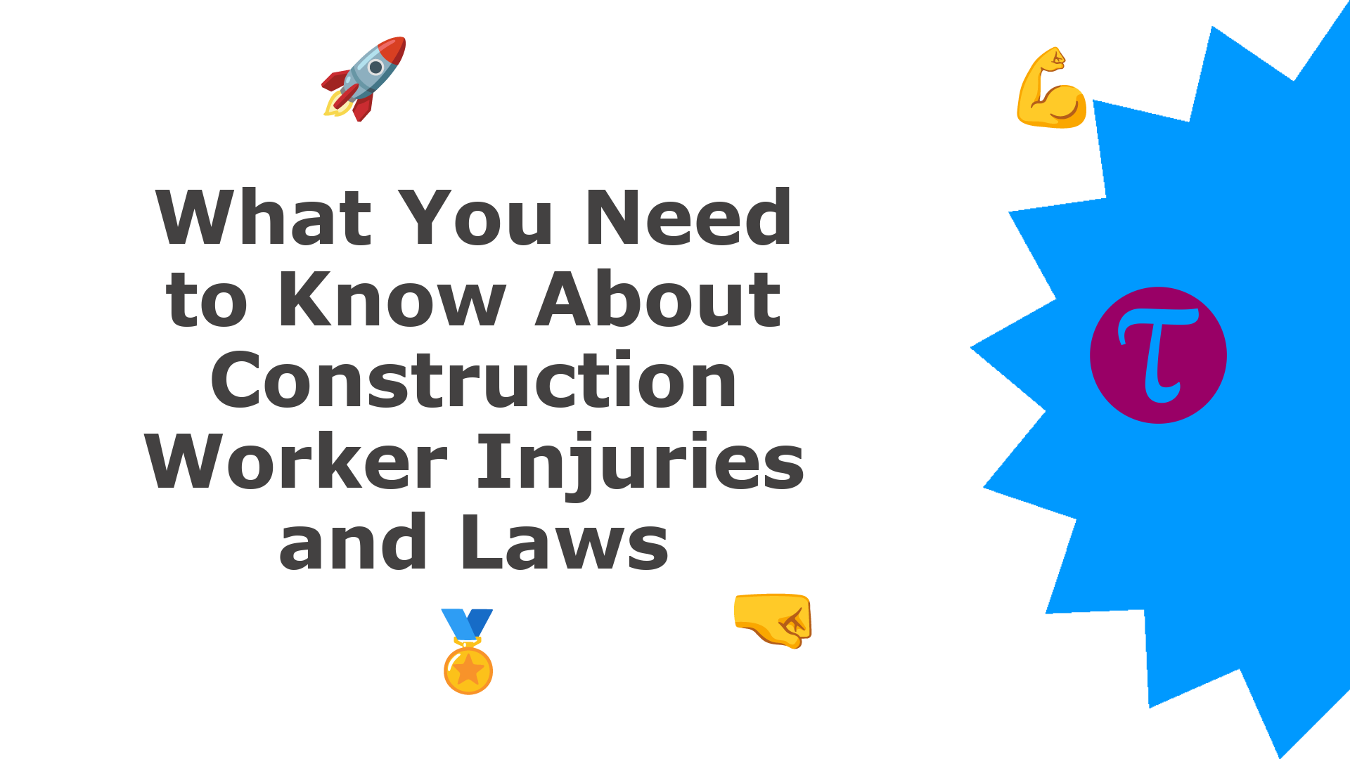 What You Need to Know About Construction Worker Injuries and Laws