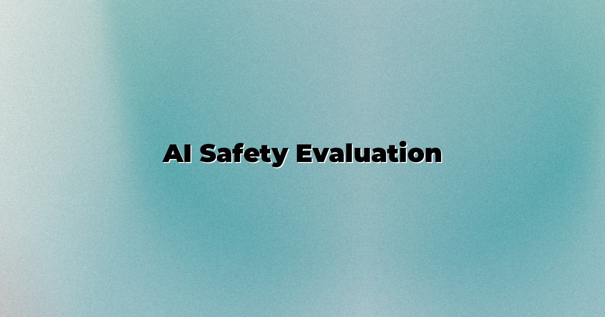 AI Safety Evaluation
