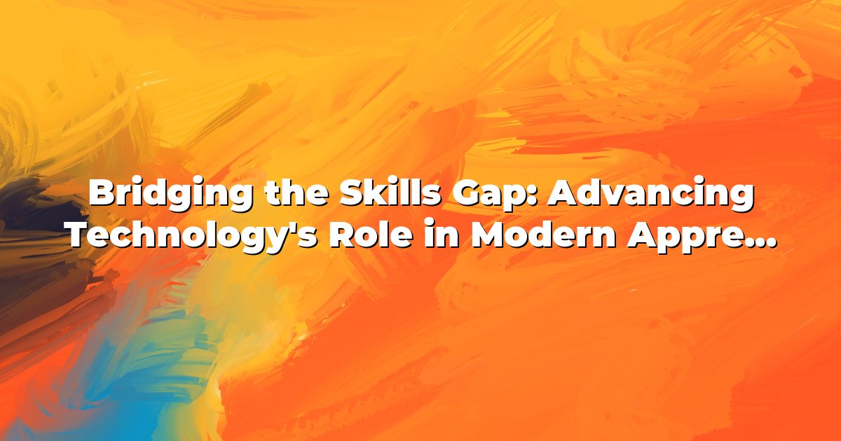 Bridging the Skills Gap: Advancing Technology's Role in Modern ...