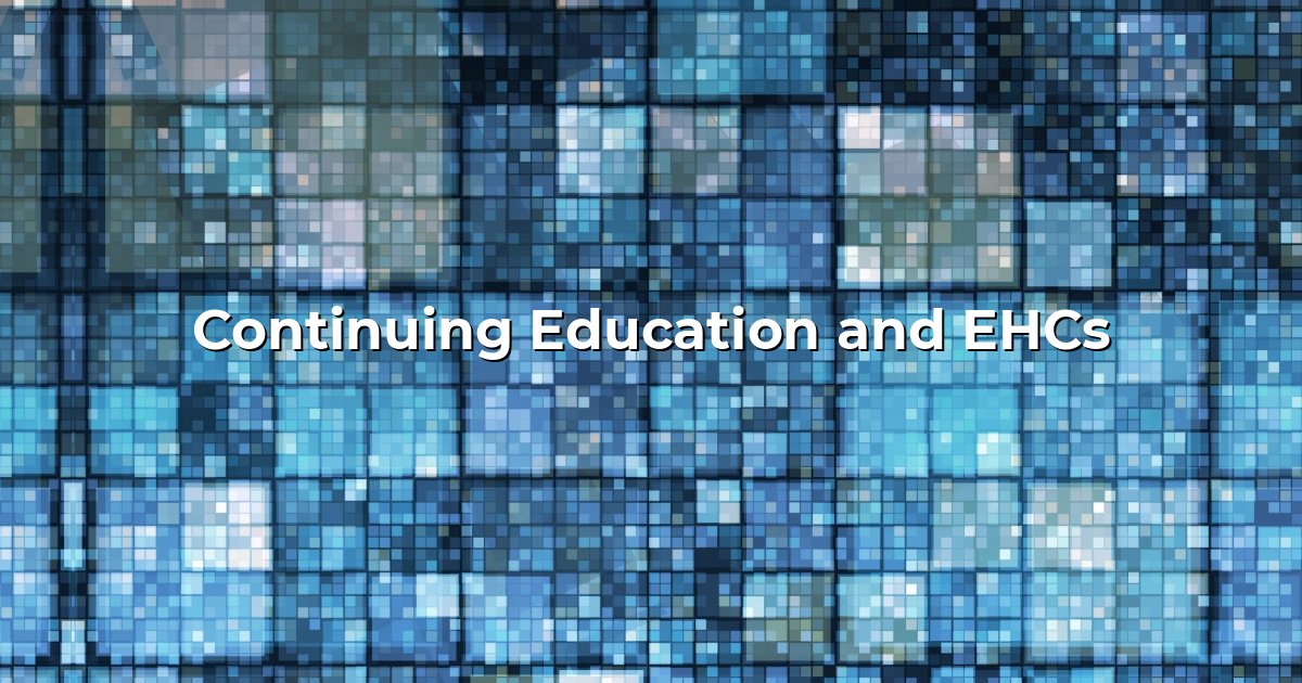 Continuing Education and EHCs