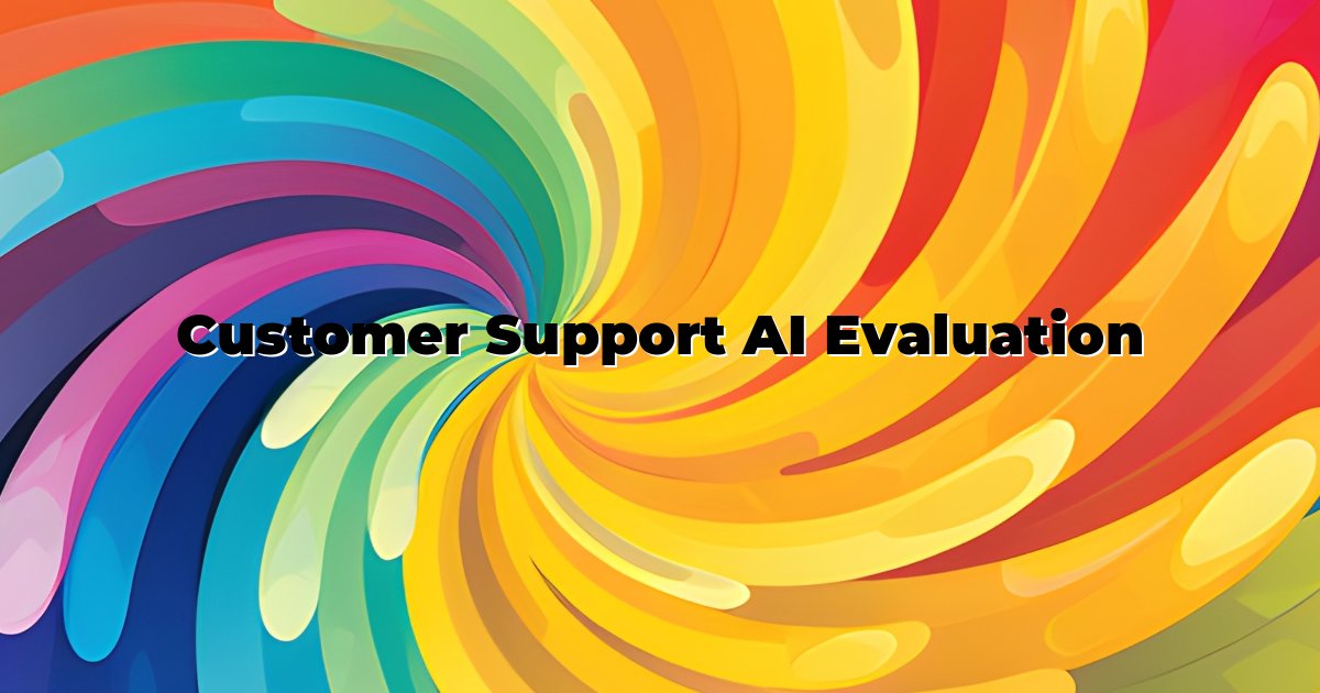 Customer Support AI Evaluation