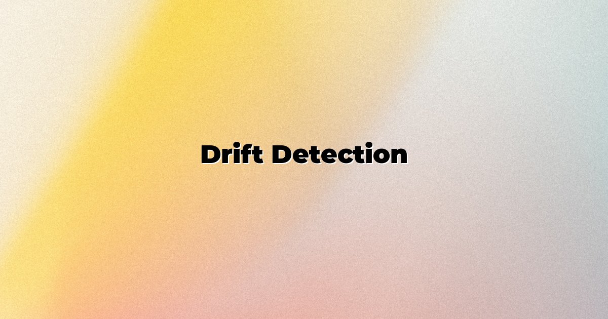 Drift Detection