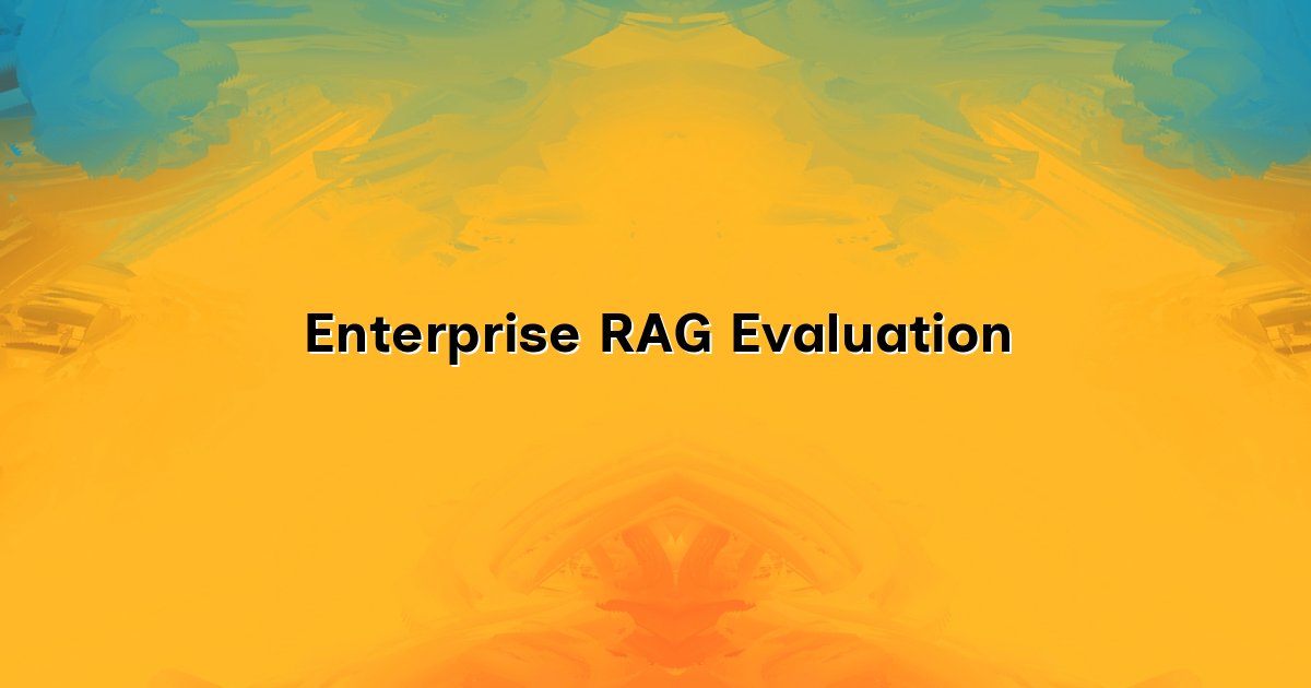 Enterprise RAG Evaluation