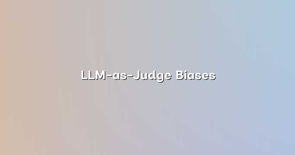 LLM-as-Judge Biases