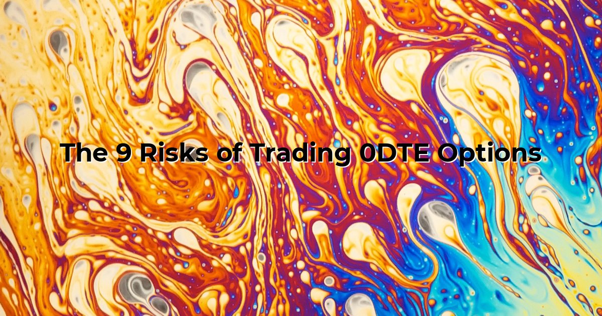The 9 Risks of Trading 0DTE Options cover