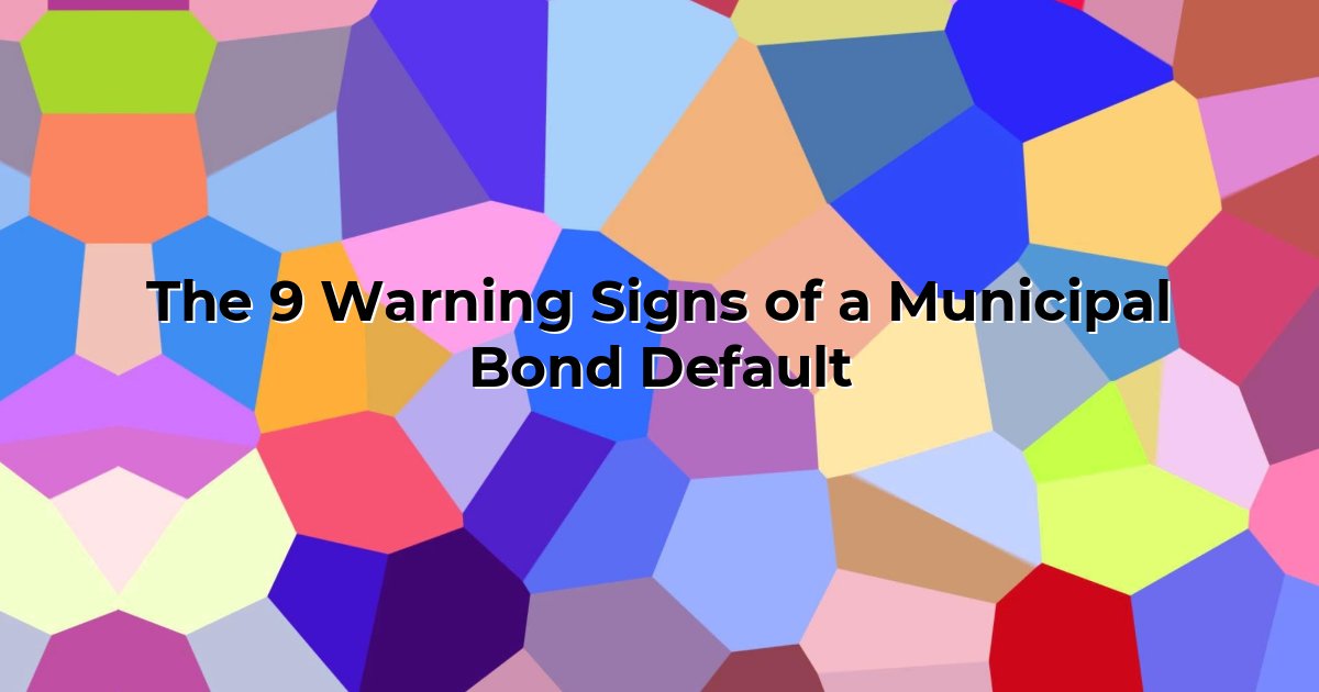 The 9 Warning Signs of a Municipal Bond Default cover
