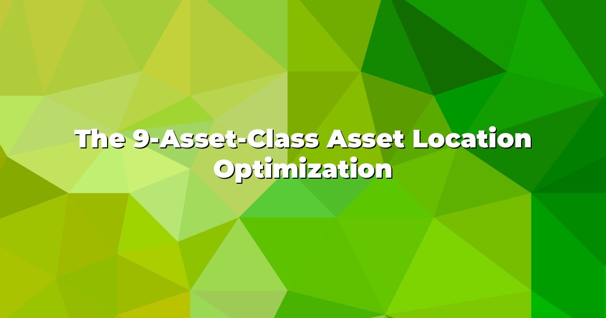 The 9-Asset-Class Asset Location Optimization cover