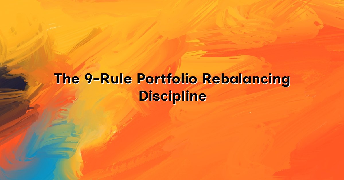 The 9-Rule Portfolio Rebalancing Discipline cover