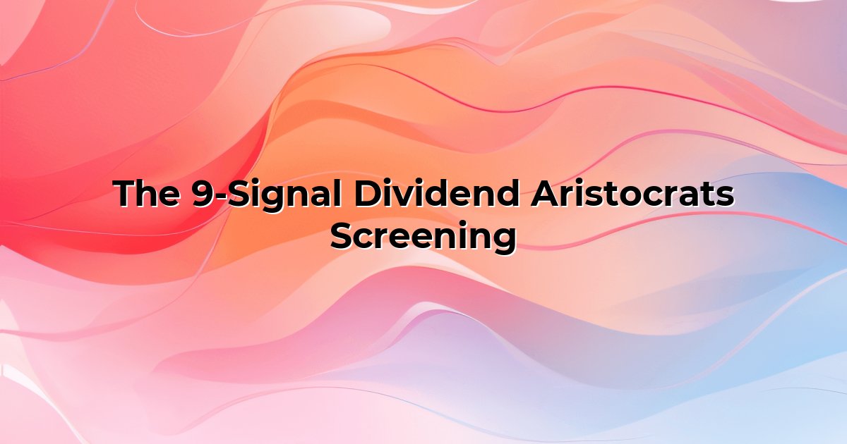 The 9-Signal Dividend Aristocrats Screening cover