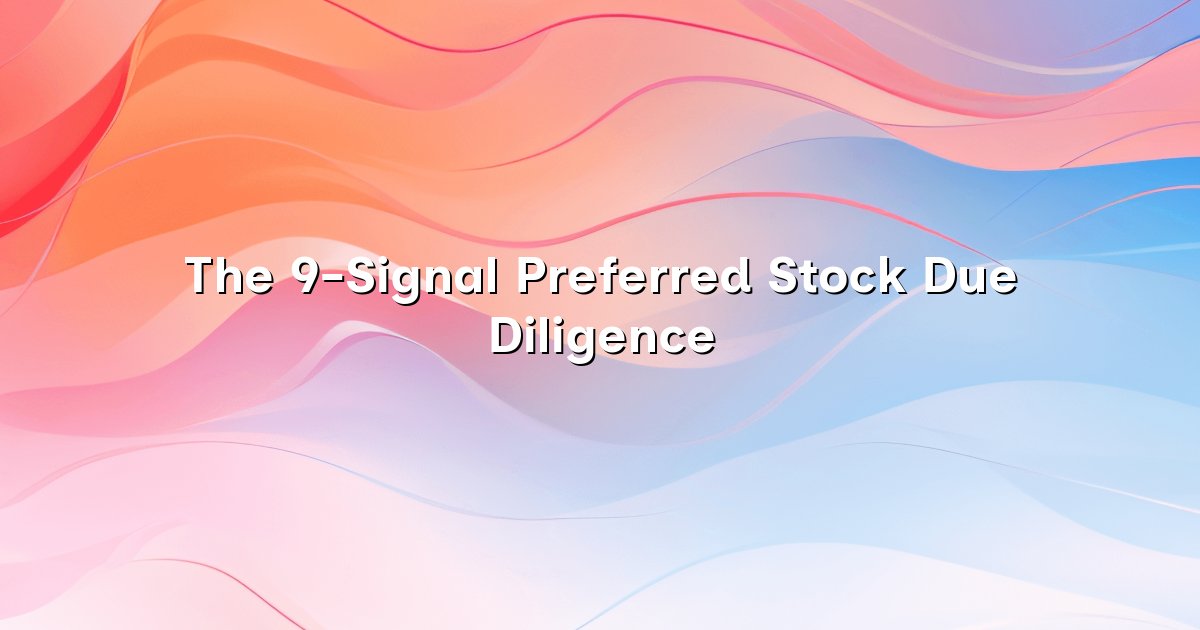 The 9-Signal Preferred Stock Due Diligence cover