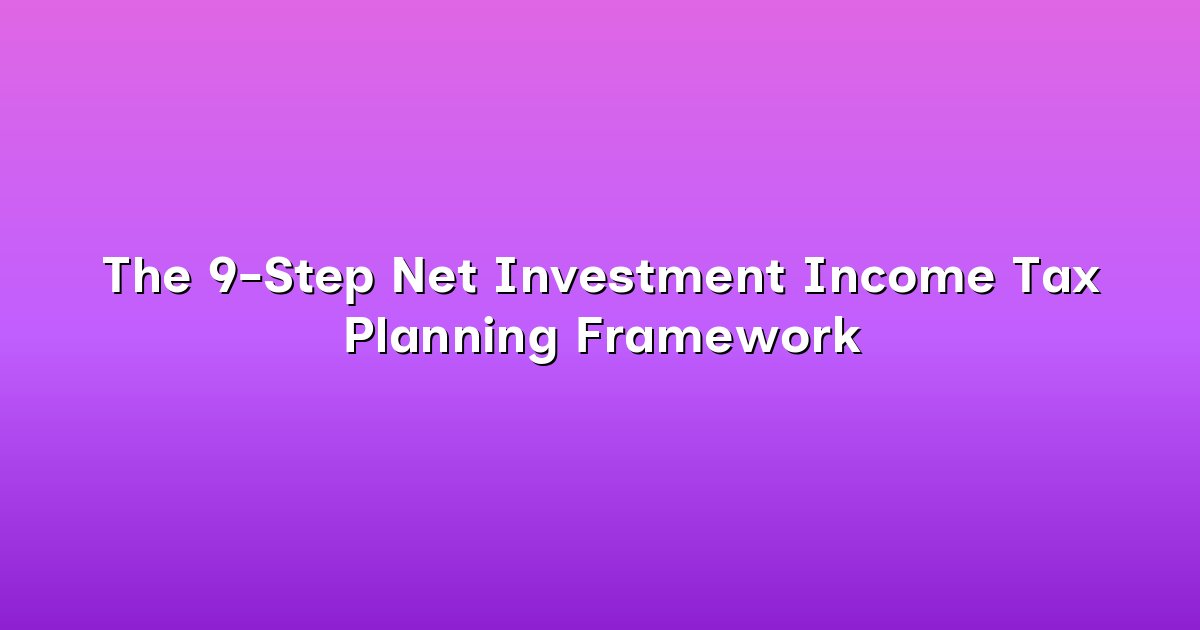 The 9-Step Net Investment Income Tax Planning Framework cover