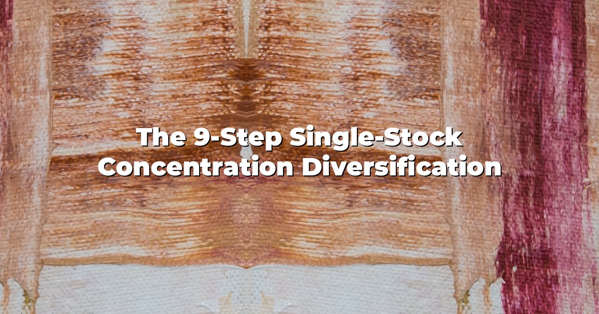 The 9-Step Single-Stock Concentration Diversification cover