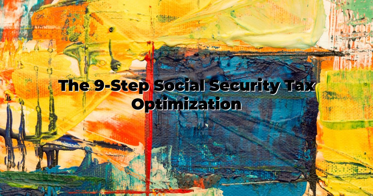 The 9-Step Social Security Tax Optimization cover