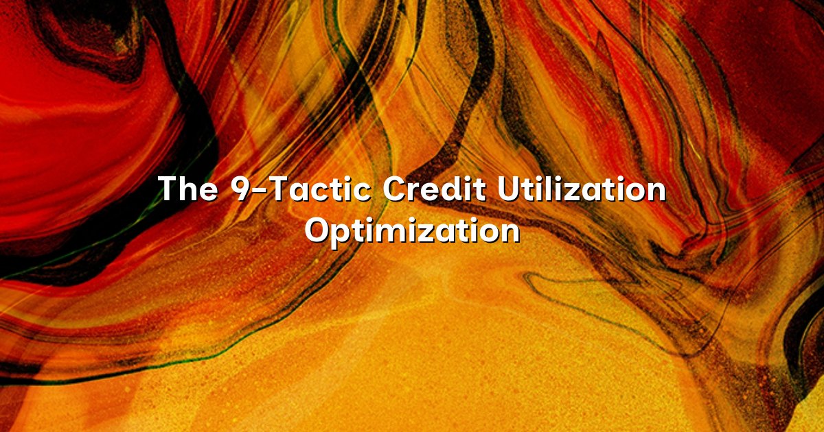 The 9-Tactic Credit Utilization Optimization cover