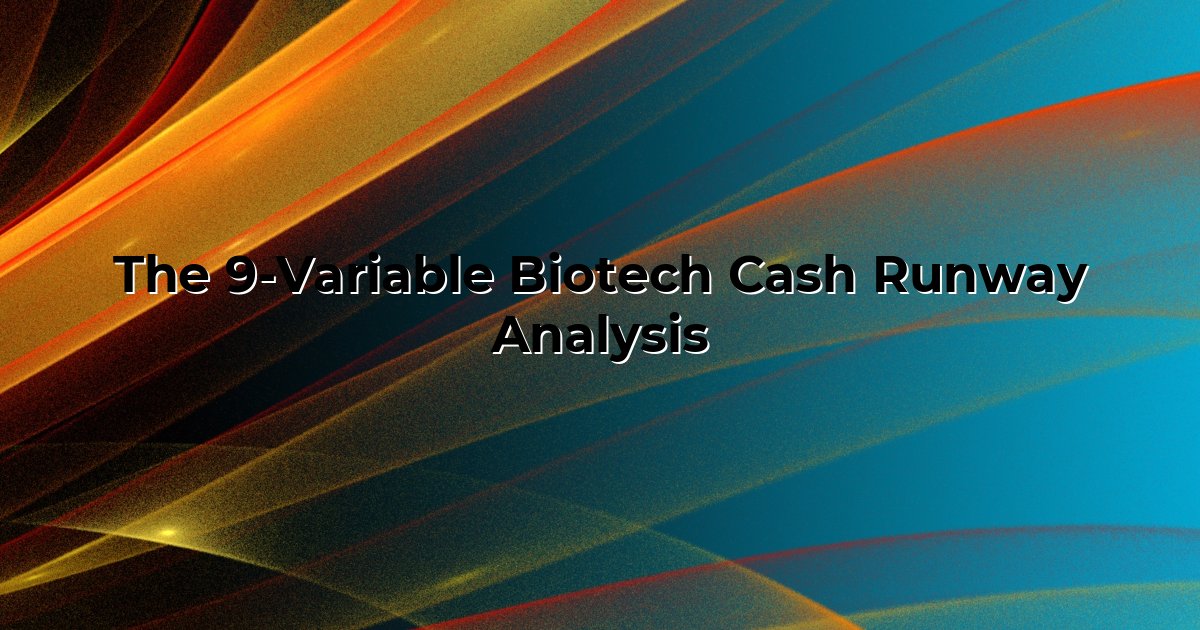 The 9-Variable Biotech Cash Runway Analysis cover
