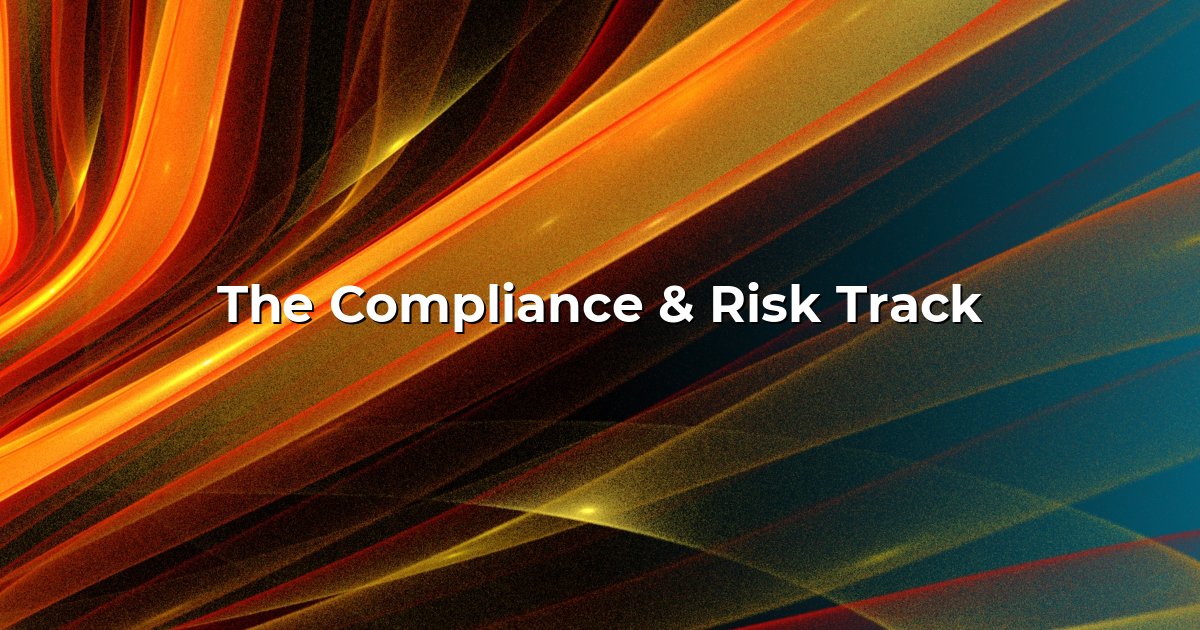 The Compliance & Risk Track
