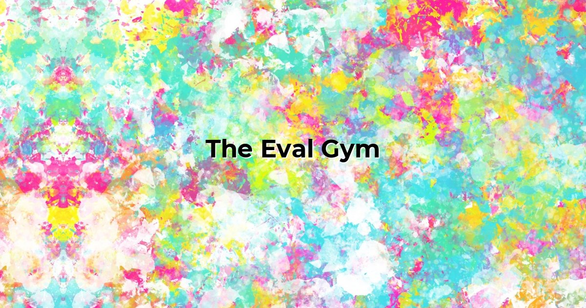 The Eval Gym